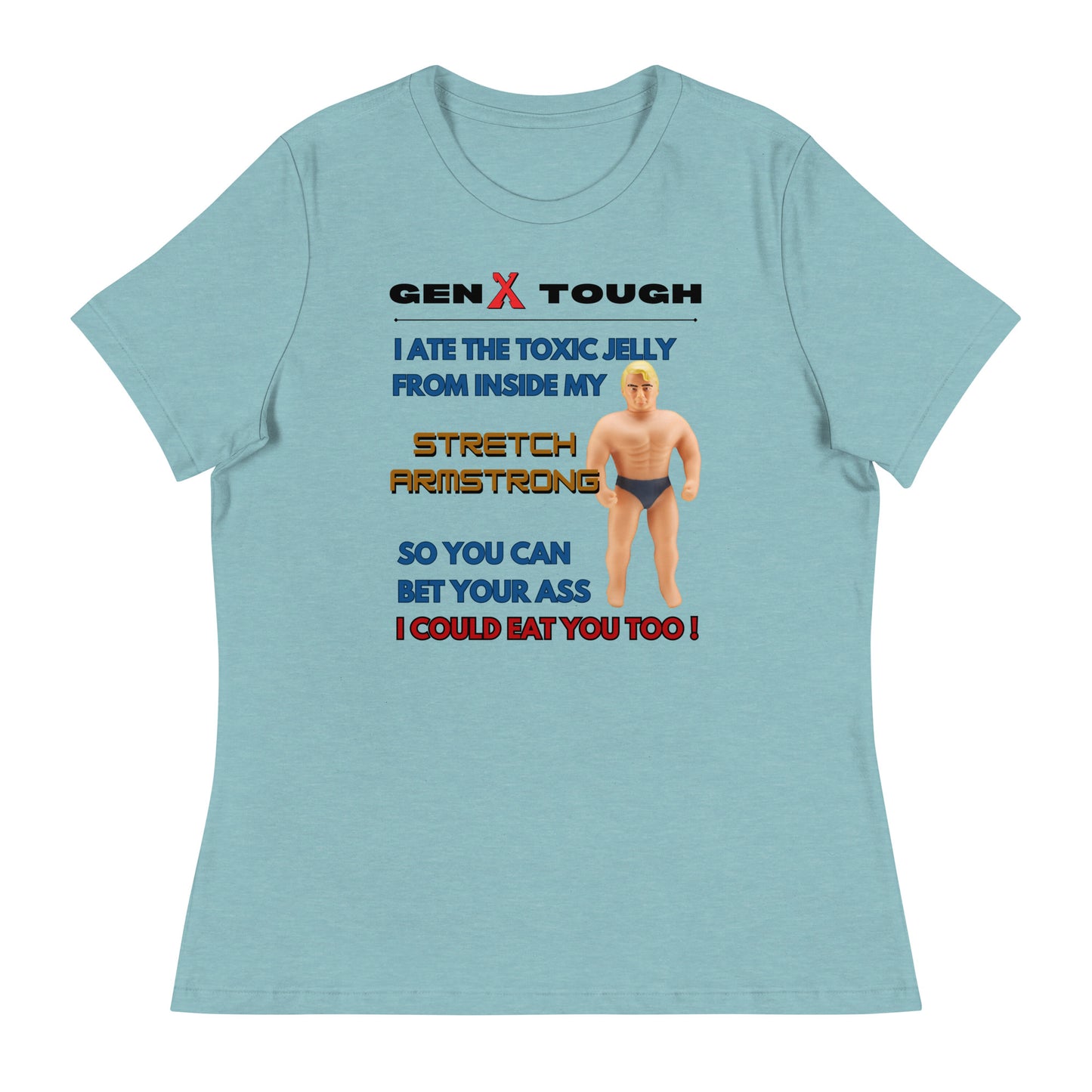 Stretch Armstrong (women's relaxed)